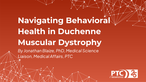 Navigating Behavioral Health in Duchenne Muscular Dystrophy